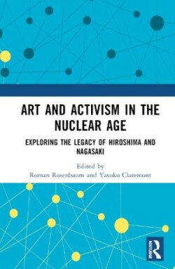 Art and Activism in the Nuclear Age