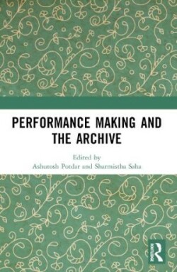 Performance Making and the Archive