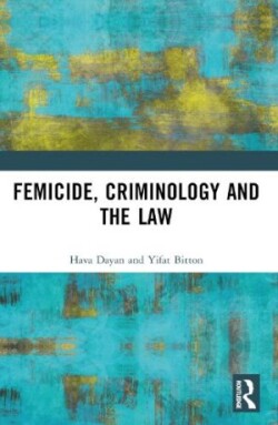 Femicide, Criminology and the Law