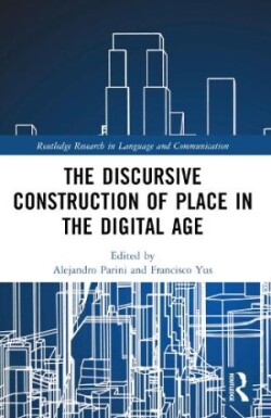 Discursive Construction of Place in the Digital Age