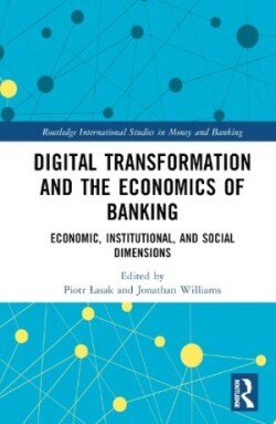 Digital Transformation and the Economics of Banking