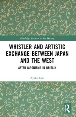 Whistler and Artistic Exchange between Japan and the West