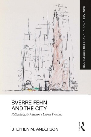 Sverre Fehn and the City: Rethinking Architecture’s Urban Premises