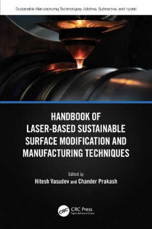 Handbook of Laser-Based Sustainable Surface Modification and Manufacturing Techniques