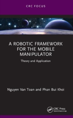 Robotic Framework for the Mobile Manipulator