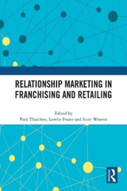 Relationship Marketing in Franchising and Retailing