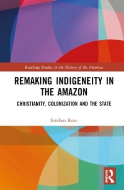 Remaking Indigeneity in the Amazon