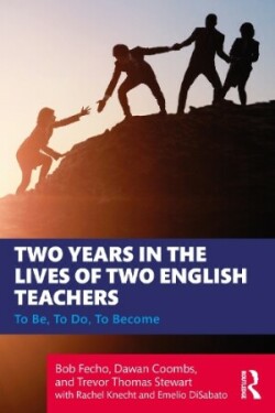 Two Years in the Lives of Two English Teachers To Be, To Do, To Become