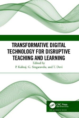 Transformative Digital Technology for Disruptive Teaching and Learning