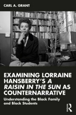 Examining Lorraine Hansberry’s A Raisin in the Sun as Counternarrative