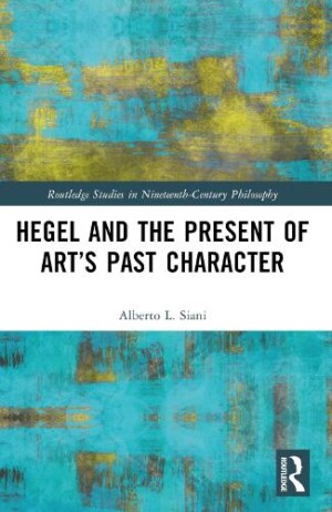 Hegel and the Present of Art’s Past Character