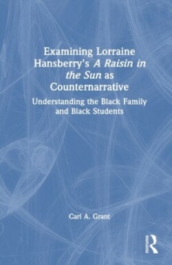 Examining Lorraine Hansberry’s A Raisin in the Sun as Counternarrative