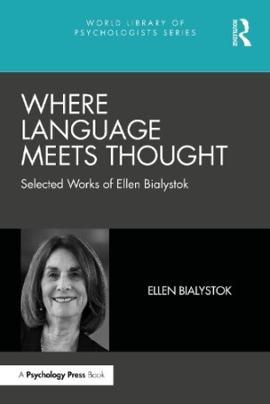 Where Language Meets Thought Selected Works of Ellen Bialystok