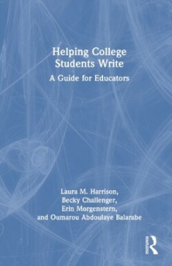 Helping College Students Write A Guide for Educators