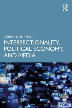 Intersectionality, Political Economy, and Media