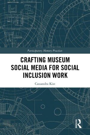 Crafting Museum Social Media for Social Inclusion Work