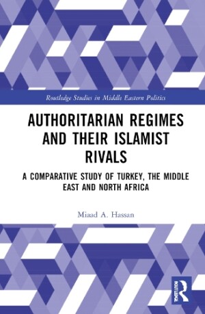 Authoritarian Regimes and their Islamist Rivals