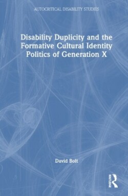 Disability Duplicity and the Formative Cultural Identity Politics of Generation X