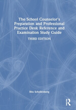 School Counselor's Preparation and Professional Practice Desk Reference and Examination Study Guide