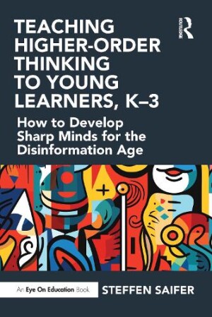 Teaching Higher-Order Thinking to Young Learners, K–3