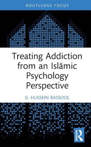 Treating Addiction from an Islāmic Psychology Perspective