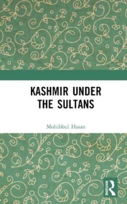 Kashmir Under the Sultans