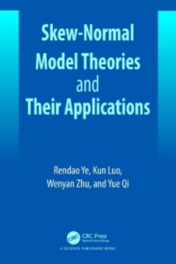 Skew-Normal Model Theories and Their Applications