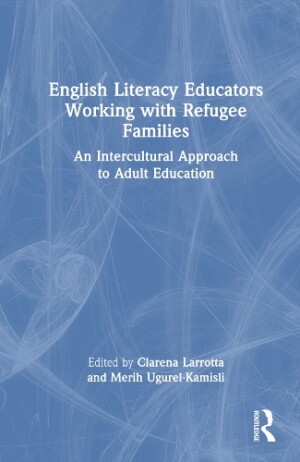 English Literacy Educators Working with Refugee Families An Intercultural Approach to Adult Education