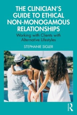 Clinician's Guide to Ethical Non-Monogamous Relationships