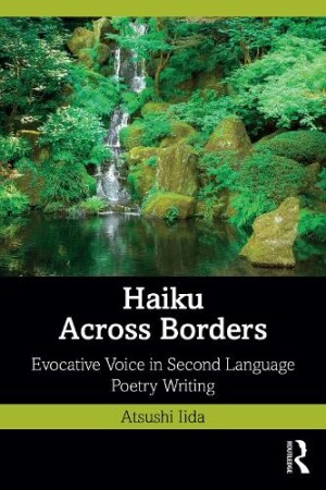 Haiku Across Borders Evocative Voice in Second Language Poetry Writing