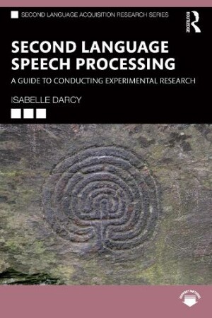 Second Language Speech Processing A Guide to Conducting Experimental Research