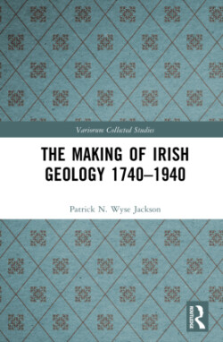 Making of Irish Geology 1740–1940