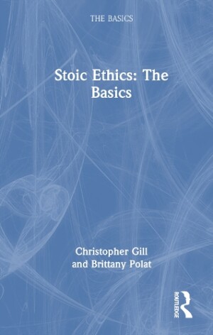 Stoic Ethics: The Basics