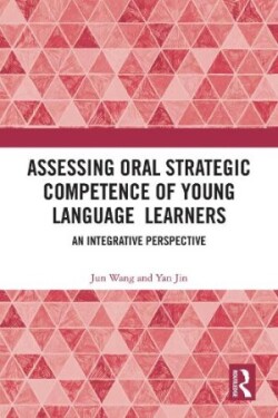 Assessing Oral Strategic Competence of Young Language Learners An Integrative Perspective