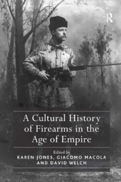 Cultural History of Firearms in the Age of Empire