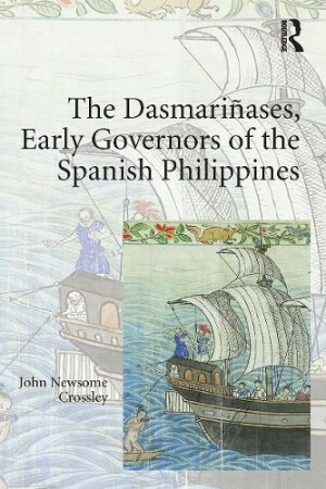 Dasmari�ases, Early Governors of the Spanish Philippines