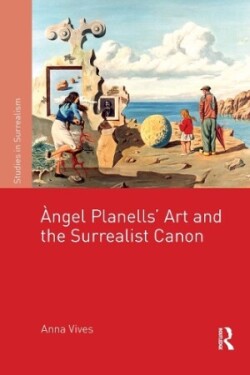 Àngel Planells’ Art and the Surrealist Canon
