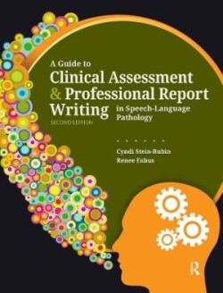 Guide to Clinical Assessment and Professional Report Writing in Speech-Language Pathology