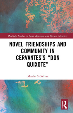 Novel Friendships and Community in Cervantes’s “Don Quixote”