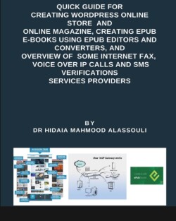 Quick Guide for Creating Wordpress Online Websites, Creating EPUB E-books E-Books, and Overview of E-Fax, VOIP Services