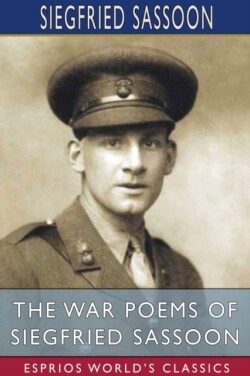 War Poems of Siegfried Sassoon (Esprios Classics)