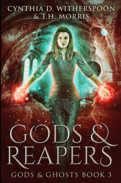 Gods and Reapers (Gods and Ghosts Book 3)