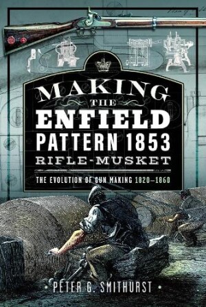 Making the Enfield Pattern 1853 Rifle-Musket