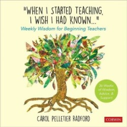 "When I Started Teaching, I Wish I Had Known..."