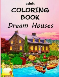 Adult Coloring Book - Dream Houses