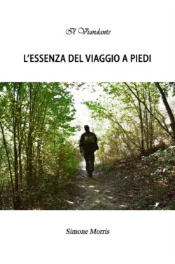 L'essenza del viaggio a piedi