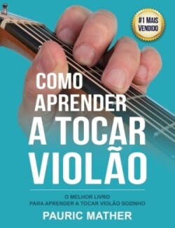 Como Aprender a Tocar Violão