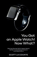 You Got An Apple Watch! Now What?