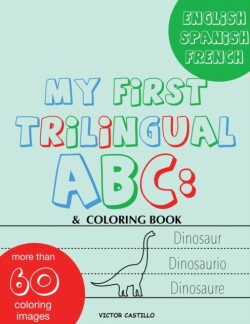 My First Trilingual ABC Learning the Alphabet Tracing, Drawing, Coloring and start Writing with the animals. (Big Print Full Color Edition)