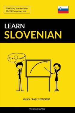 Learn Slovenian - Quick / Easy / Efficient 2000 Key Vocabularies